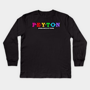 Peyton - From Pacca&#39;s town. Kids Long Sleeve T-Shirt